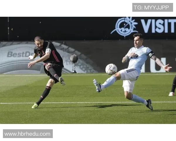 皇马与塞尔塔2021赛季精彩对决回顾与分析 皇马与塞尔塔2021赛季精彩对决回顾与分析